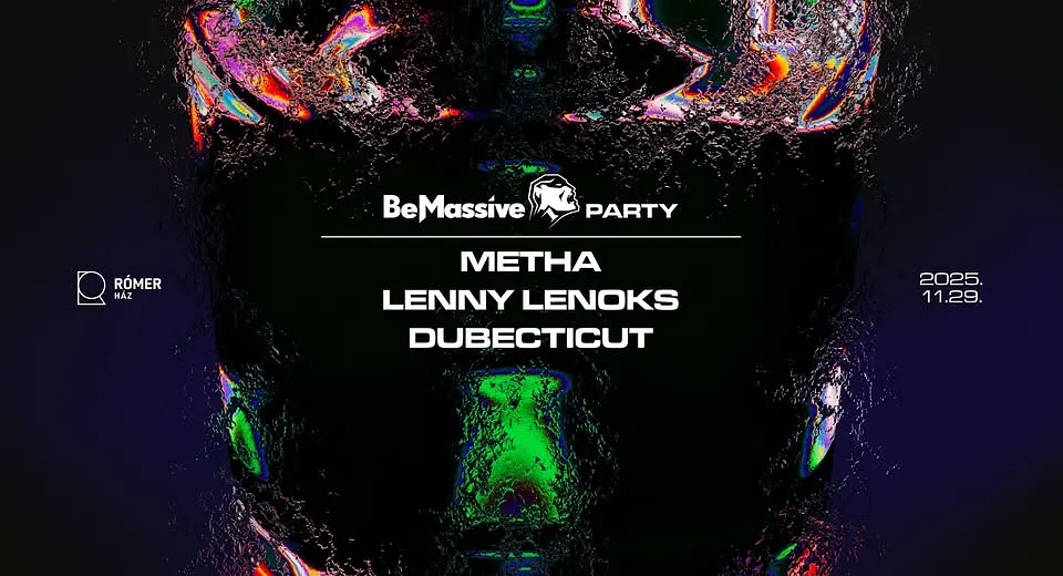 BE MASSIVE PARTY | Rómer Ház | 11.29. | Győr