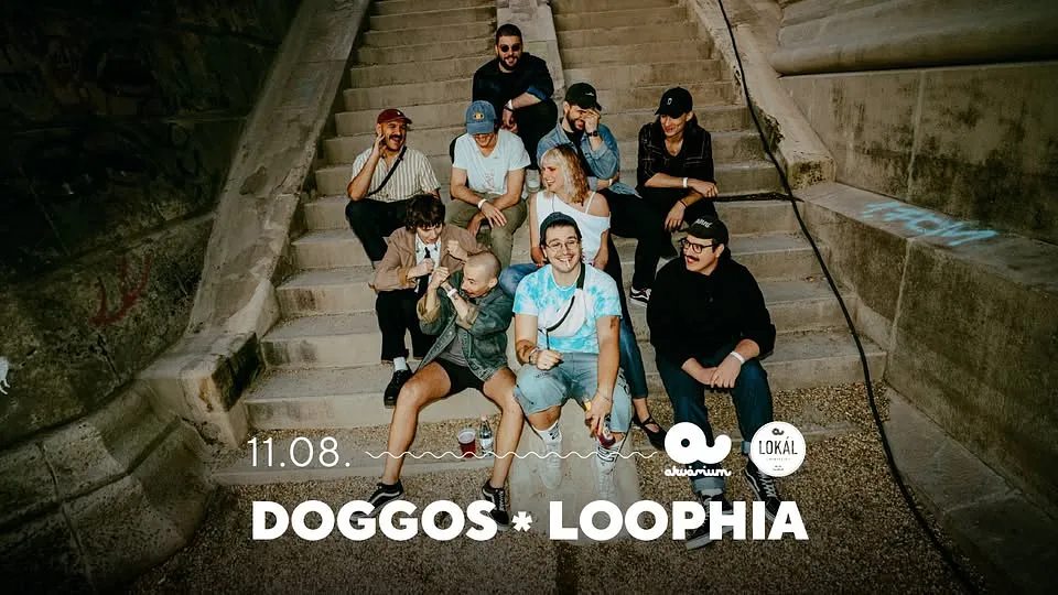 Doggos, Loophia // Akvárium Klub, Lokál