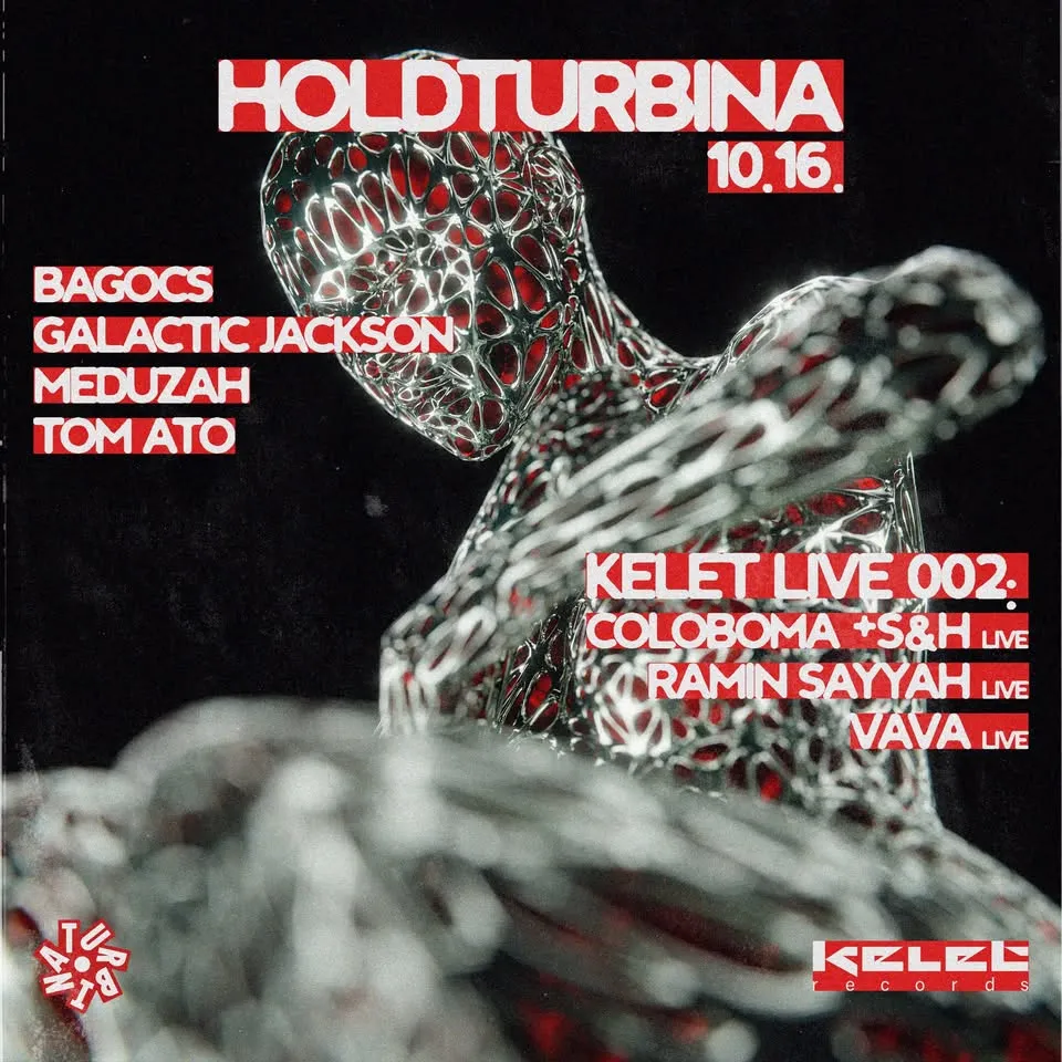 HOLDTURBINA w/ Meduzah, Galactic Jackson, Tom Ato, bagocs + Kelet Live