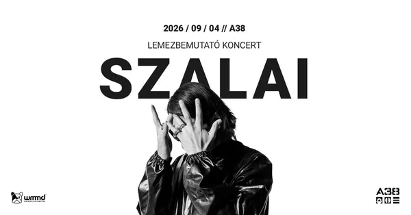 Szalai lemezbemutató koncert | 2026/09/04 @ A38