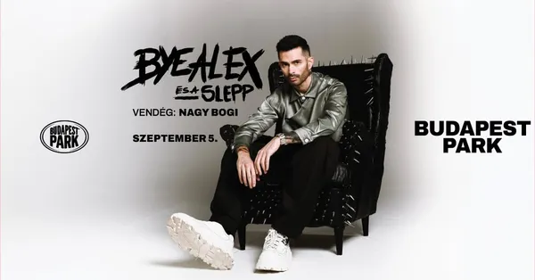 ByeAlex és a Slepp, vendég: Nagy Bogi - Budapest Park