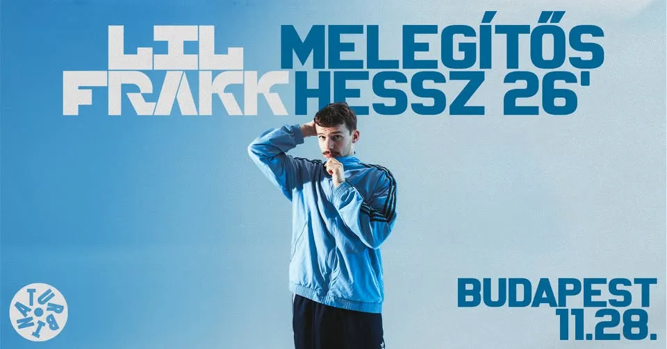 LIL FRAKK - MELEGÍTŐS HESSZ 26' // TURBINA