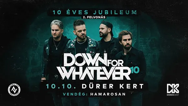 DOWN FOR WHATEVER 10 ÉVES JUBILUEMI KONCERT - A 2. FELVONÁS // BUDAPEST // DÜRER KERT // 2025.10.10.