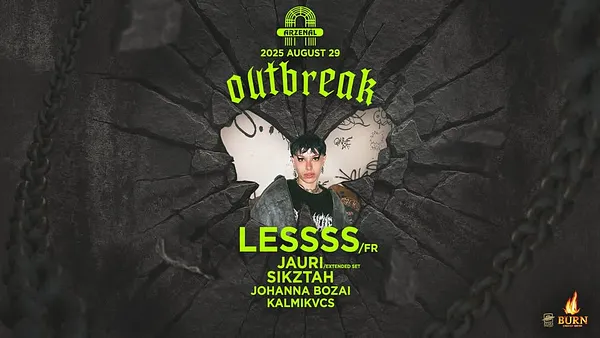 OUTBREAK x LESSSS [FR] | ARZENÁL | 08.29