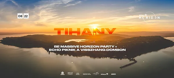 Be Massive Horizon Party Tihany + Echo Piknik a Visszhang-dombon - Metha long dj set