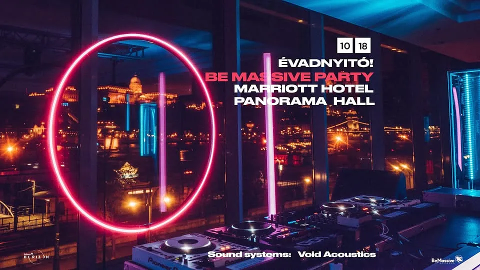 Be Massive  Party - Marriott Hotel Panorama Hall - Évadnyitó 