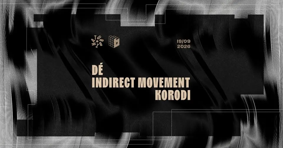Bloc w/ Dé, Indirect Movement, Korodi