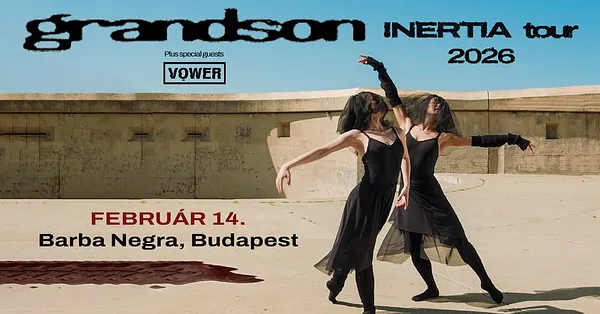 grandson plus special guests: Vower | Budapest 2026
