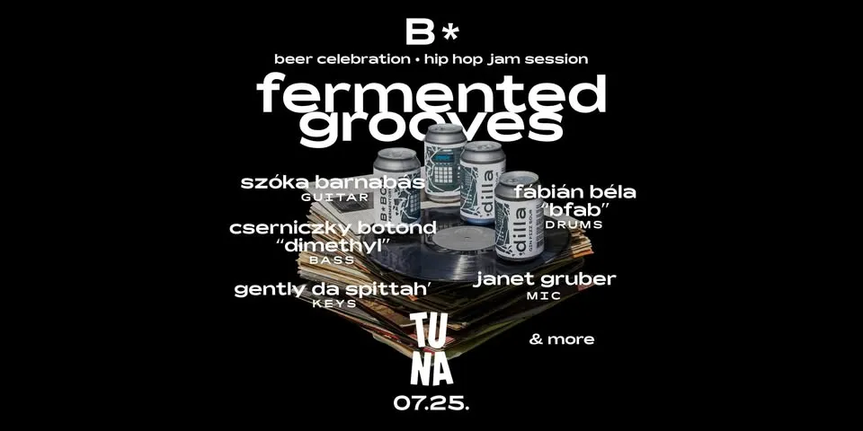 FERMENTED GROOVES - hip hop & beer celebration //TUNA