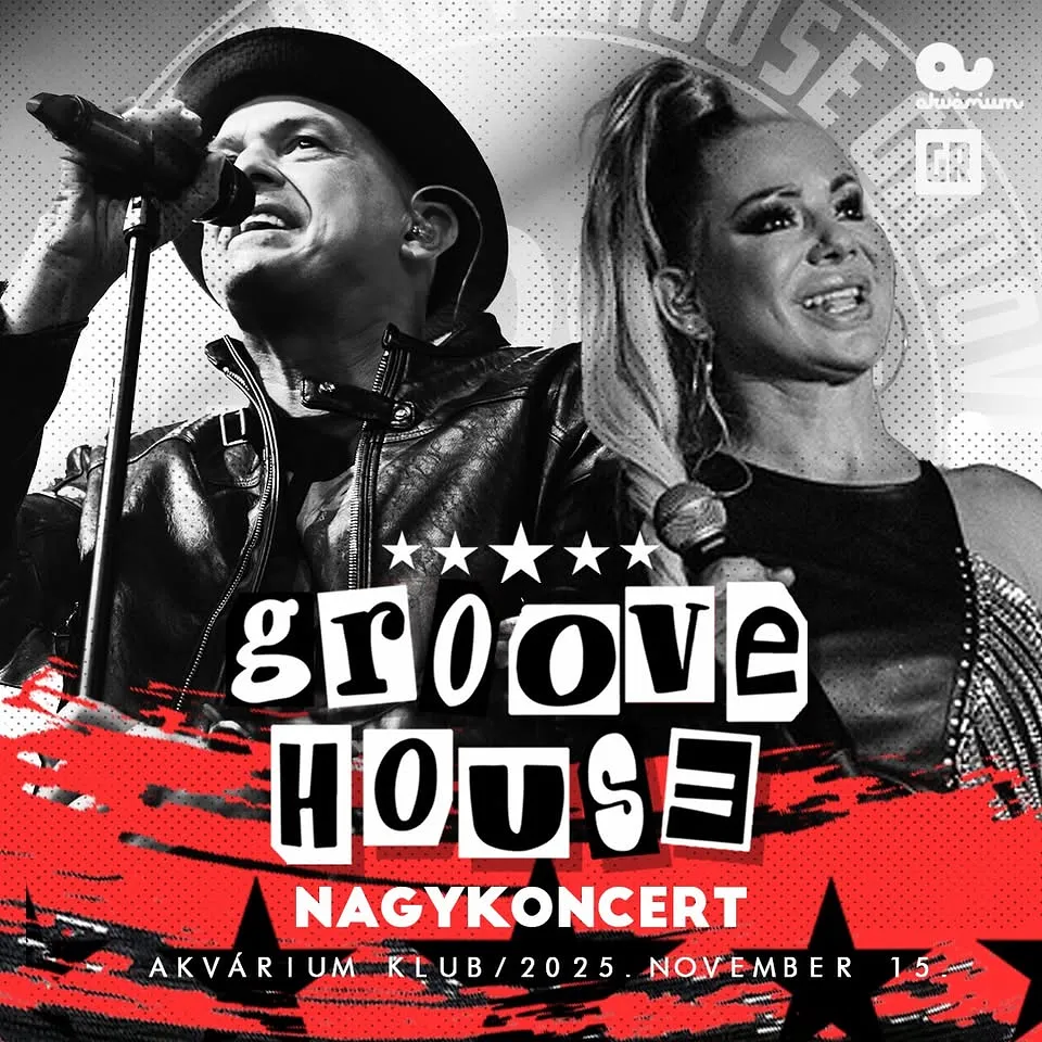 GROOVEHOUSE - AKVÁRIUM KLUB - NAGYKONCERT 