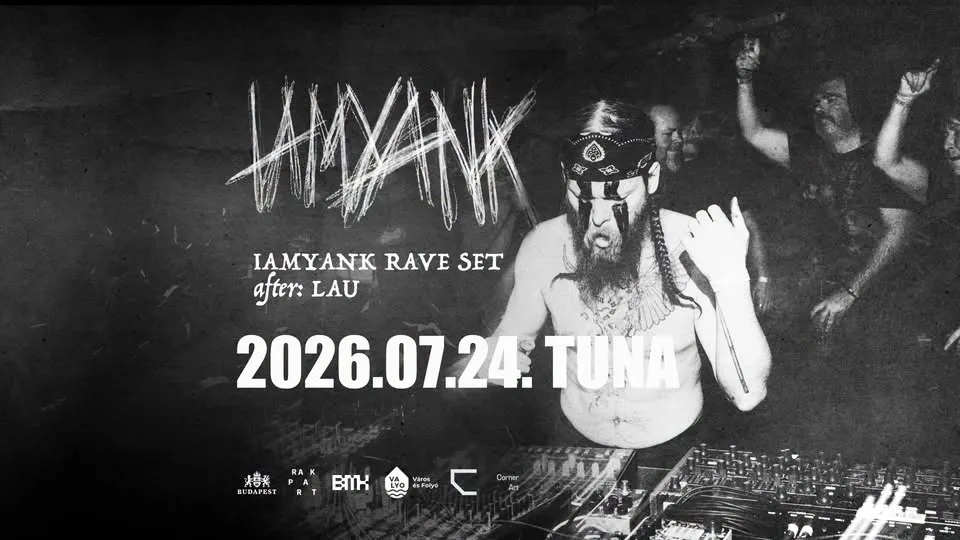 𝗜𝗔𝗠𝗬𝗔𝗡𝗞 rave set, vendég: Lau // Tuna, rakpart