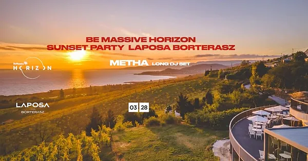 Be Massive Horizon Sunset Party -  Metha dj set -Laposa Borterasz 