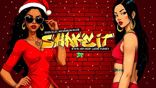 Shake it - #BP - 12.27 - Akvárium Klub - Budapest