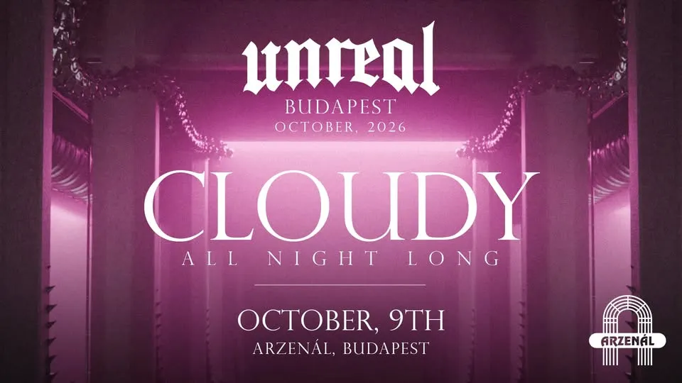 UNREAL x ARZENÁL: CLOUDY ALL NIGHT LONG
