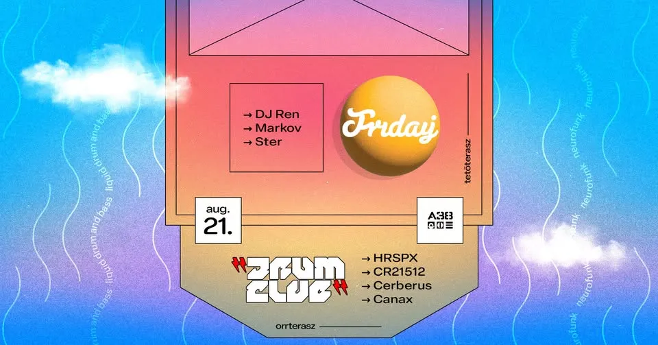 Friday / Orrterasz: Drum Club
