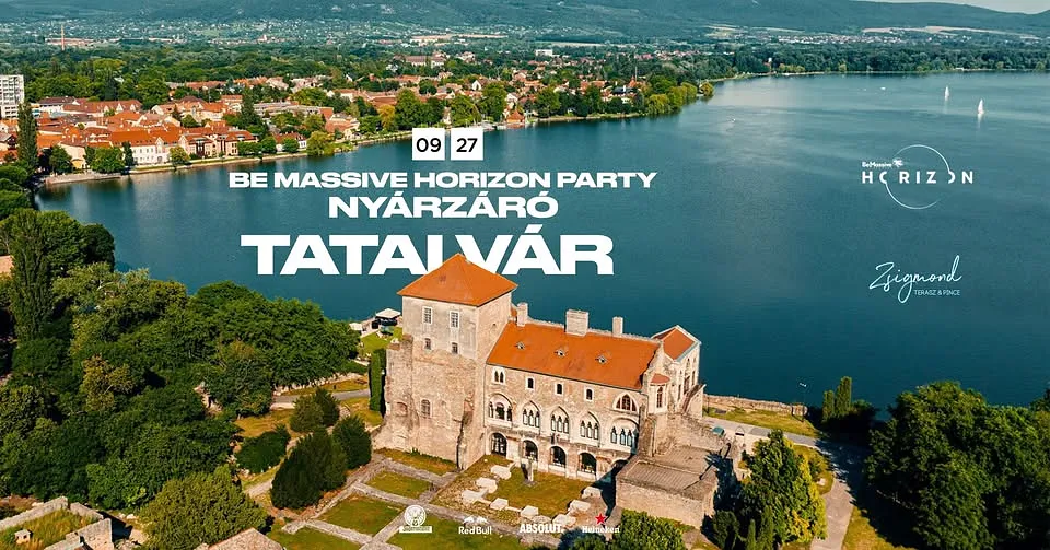 Be Massive Horizon x Nyárzáró Party x Tatai vár x Zsigmond Terasz