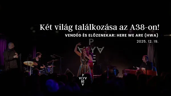 Palya Bea x HWA - Két világ találkozása az A38-on!