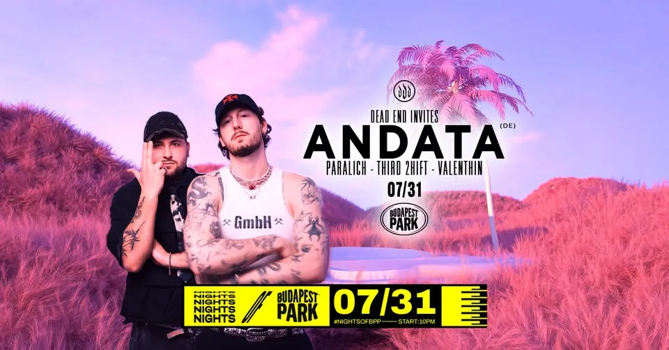 dead end w/ ANDATA (DE), support: Paralich, THIRD 2HIFT, Valenthin ⏾ Nights of Budapest Park