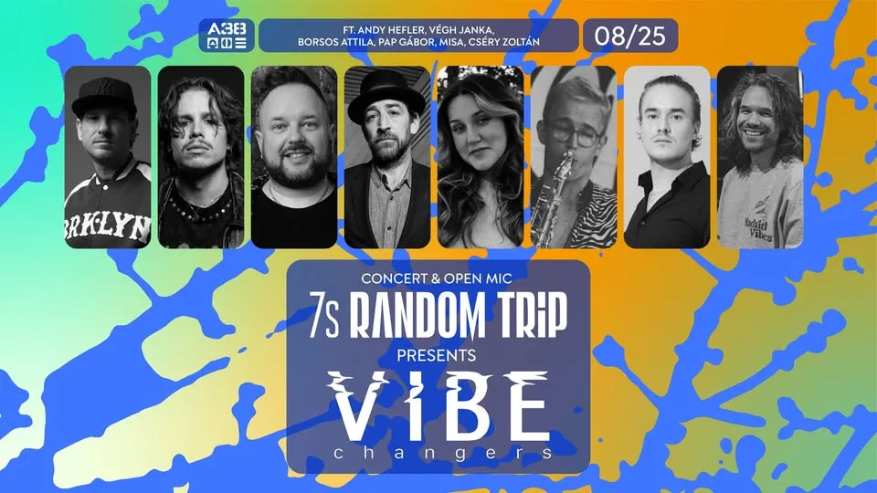 Vibe Changers (Random Trip x 7s) feat. Andy Hefler (Kéknyúl) x Végh Janka