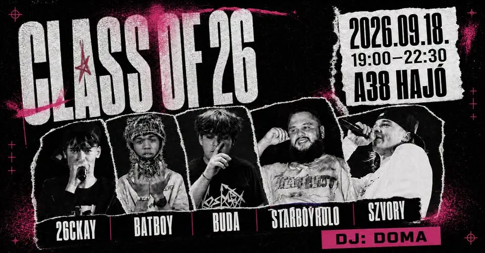 CLASS OF 26 - 26ckay, Starboyrolo, Batboy, Buda, Szvory, Doma // A38 Hajó