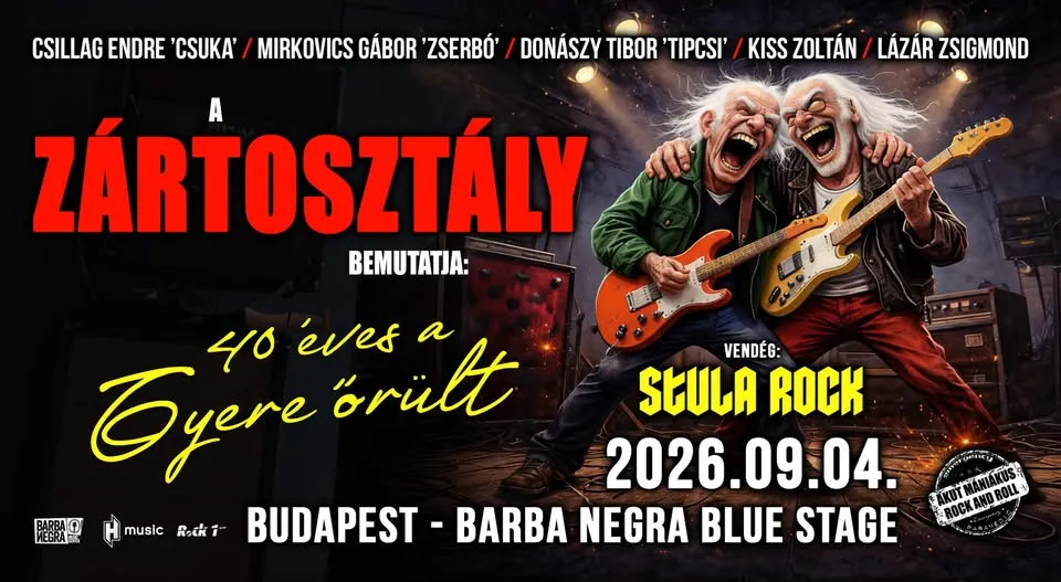 Zártosztály - 40 éves a Gyere őrült - koncert az Edda 6 lemez tiszteletére (vendég: Stula Rock)