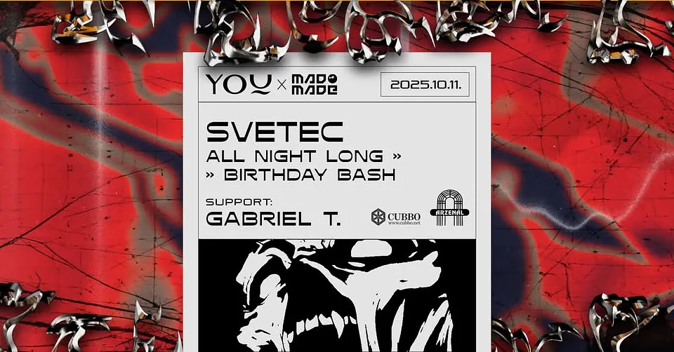 You x MadMade pres. SveTec All Night Long ~ Birthday bash at Arzenál