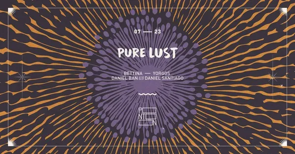 Pure Lust | Bettina - Yorgos - Daniel Ban b2b Daniel Santiago ~ Pontoon