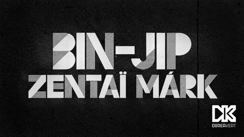 BIN-JIP x Zentaï Márk / Dürer Kert / 10.16.