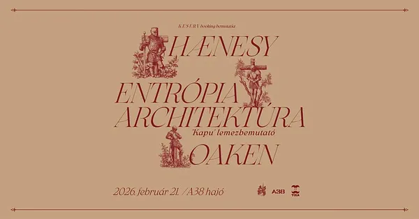 Hænesy × Entrópia Architektúra [lemezbemutató] × Oaken