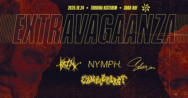 EXTRAVAGAANZA #1 - KAZAL ││ SHARIN' ││ CAMILLE COROT ││ NYMPH @ TURBINA KISTEREM