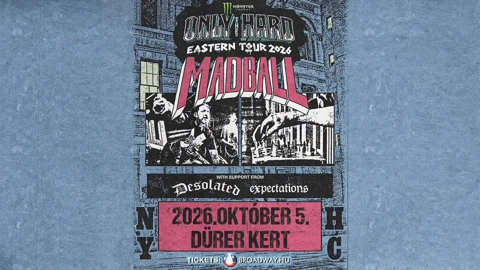 MADBALL (US) - ONLY THE HARD TOUR 2026, special guests: DESOLATED, EXPECTATIONS | Dürer Kert