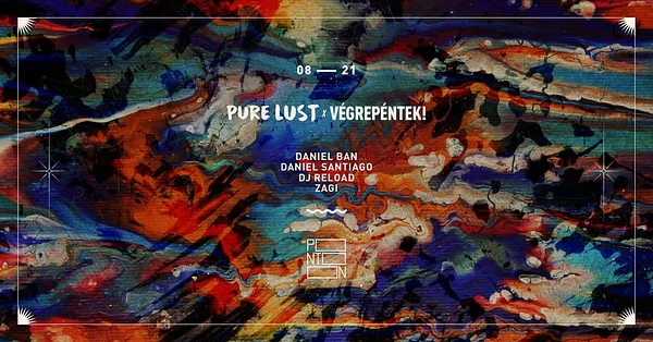 Pure Lust X VégrePéntek ~ Pontoon 