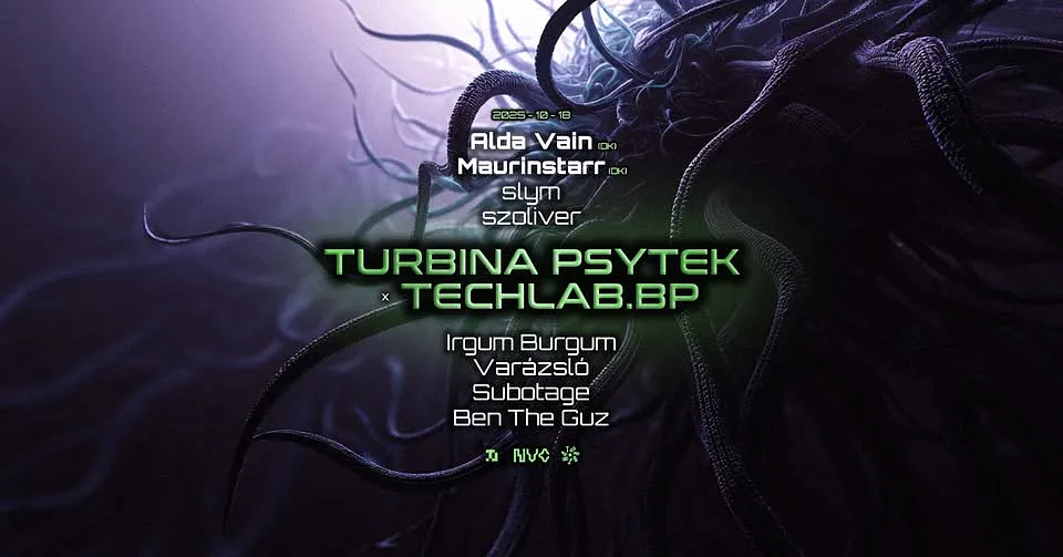 TURBINA PSYTEK x TECHLAB.BP w/ Maurinstarr (DK), Alda Vain (DK)