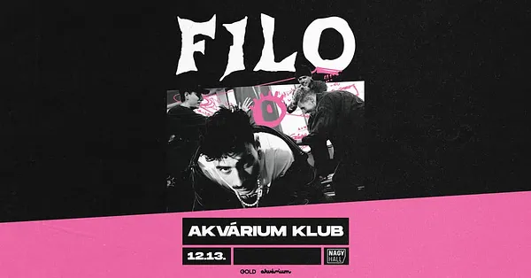 FILO // Akvárium Klub, NagyHall