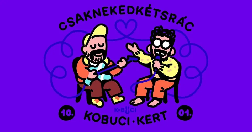 Csaknekedkétsrác - Kobuci Kert @ Szőnyeg Színpad