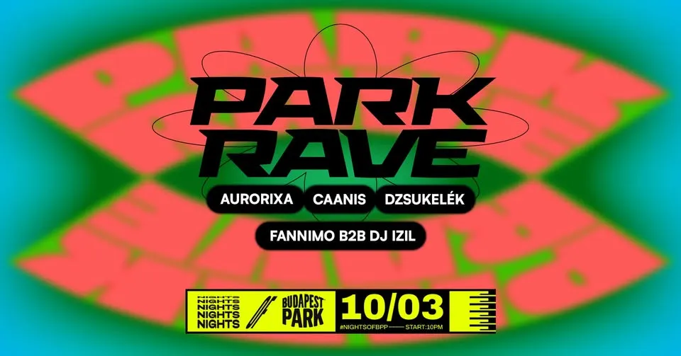 Park Rave w/ Aurorixa, Caanis, Dzsukelék, Fannimo b2b Dj Izil ⏾ Nights of Budapest Park