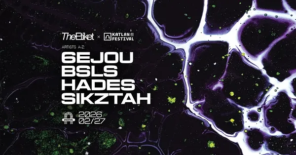 The Etiket x Katlan pres: 6EJOU | BSLS | HADES | 02.27. | ARZENÁL | BUDAPEST