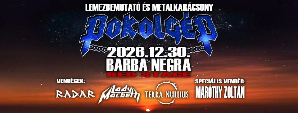POKOLGÉP ★ LEMEZ BEMUTATÓ ÉS METALKARÁCSONY ★ BARBA NEGRA