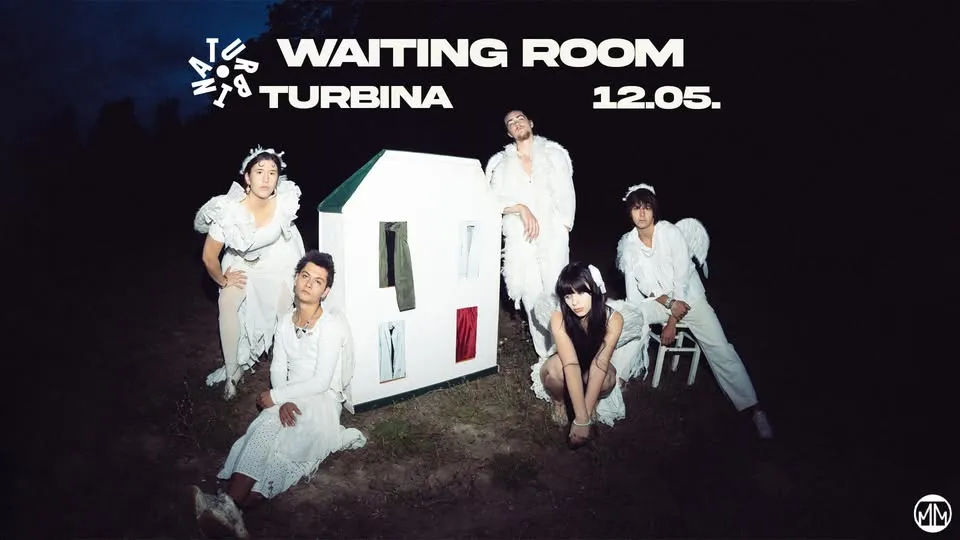 Waiting Room ✦ Turbina ✦ 12.05.