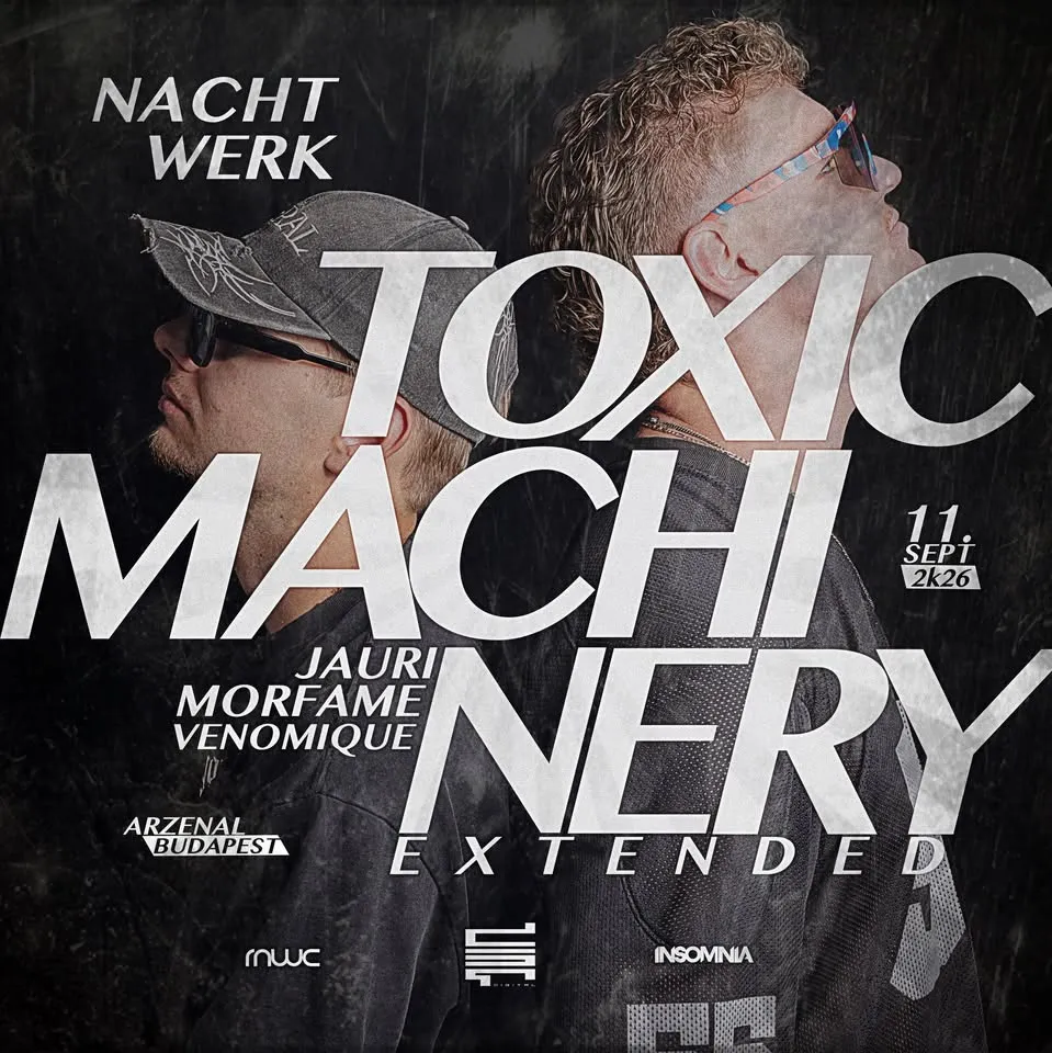 NACHTWERK | TOXIC MACHINERY | 3HRS EXTENDED | 09.11. | ARZENÁL | BUDAPEST