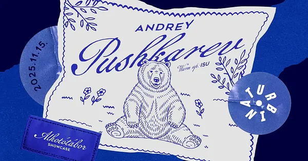 Alkotótábor Showcase w/ Andrey Pushkarev