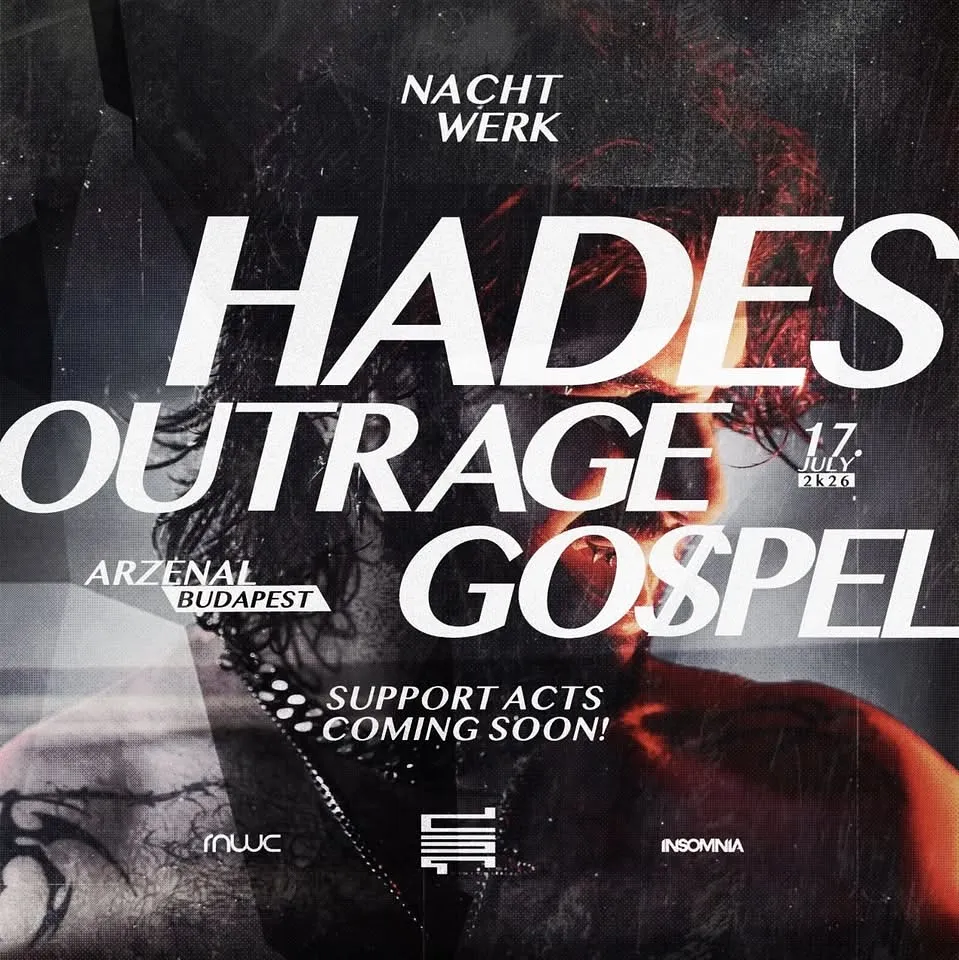 NACHTWERK | HADES | OUTRAGE | GO$PEL | 07.17. | ARZENÁL | BUDAPEST