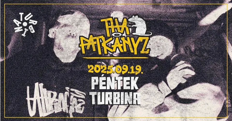 THA PATKÁNYZ // Turbina Budapest