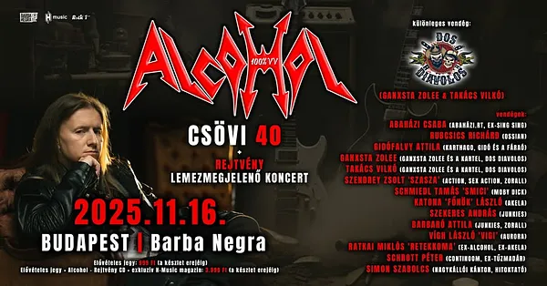ALCOHOL ★ CSÖVI 40 ★ SZÜLETÉSNAPI ÉS LEMEZMEGJELENŐ KONCERT ★ BARBA NEGRA