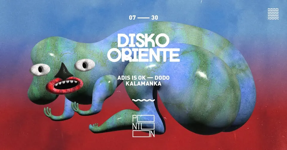 Disko Oriente: Adis Is OK, Dodo, Kalamanka ~ Pontoon