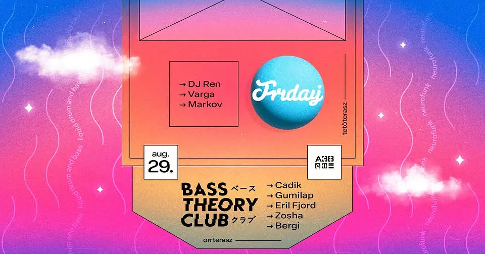 Friday & Bass Theory Club - augusztus 29.