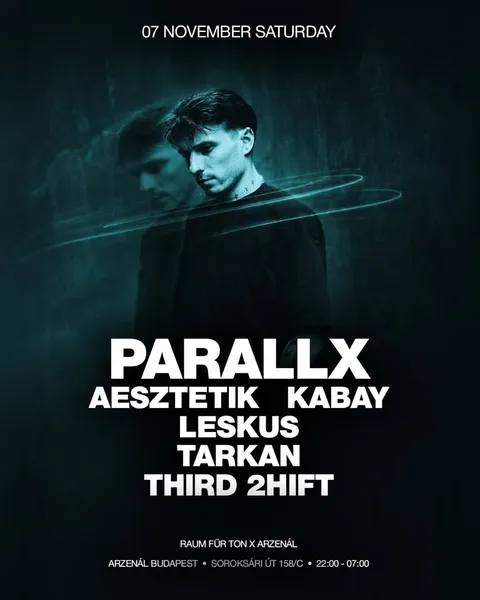 Raum für Ton at Arzenál Chapter One with Parallx, AESZTETIK, Kabay, Leskus, Tarkan, THIRD 2HIFT