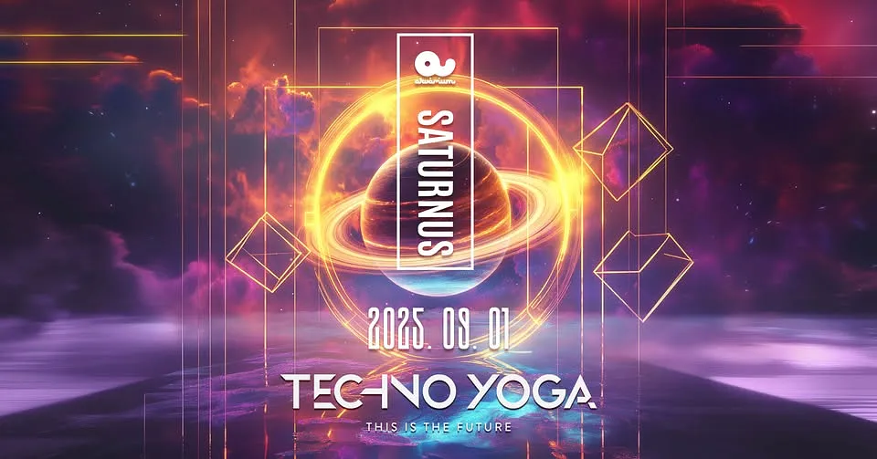 TECHNO YOGA // SEASON OPENING! // SATURNUS // Akvárium Klub // Szept.1.