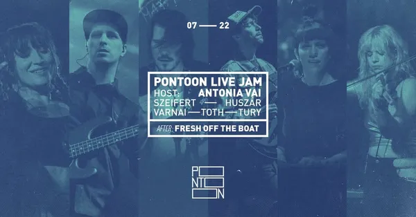Pontoon Live Jam | ANTONIA VAI ~ Szeifert ~ Huszár ~ Varnai ~ Toth ~ Turi