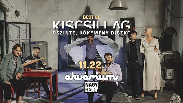 Best of KISCSILLAG // Akvárium, Nagyhall // 11.22.